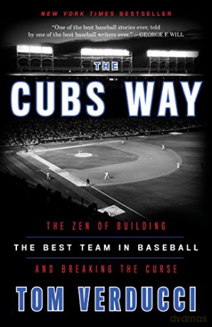 The Cubs Way: The Zen of Building the Best Team in Baseball and Breaking the Curse - Tom Verducci [KSIĄŻKA]
