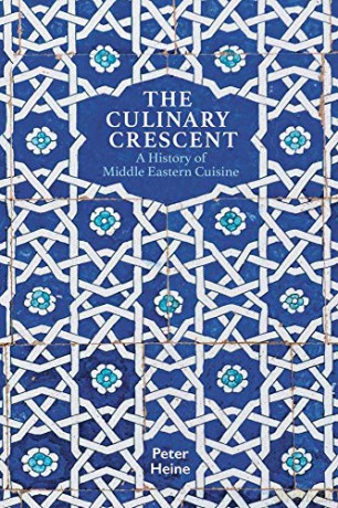 The Culinary Crescent: A History of Middle Eastern Cuisine - Peter Heine [KSIĄŻKA]