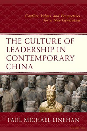 The Culture of Leadership in Contemporary China: Conflict, Values, and Perspectives for a New Generation - Paul Linehan [KSIĄŻKA]
