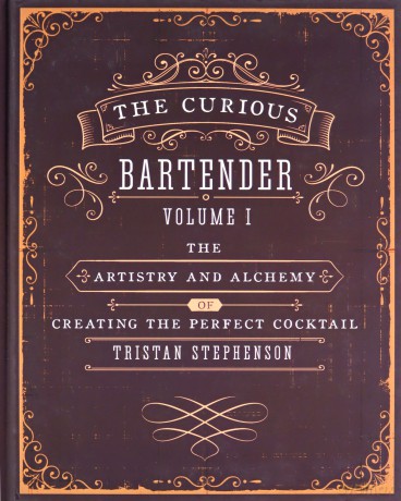 The Curious Bartender: The artistry and alchemy of creating the perfect cocktail - Tristan Stephenson [KSIĄŻKA]