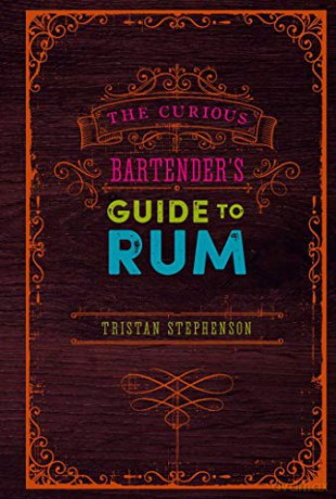 The Curious Bartender's Guide to Rum - Tristan Stephenson [KSIĄŻKA]