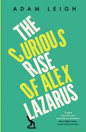 The Curious Rise of Alex Lazarus - Adam Leigh [KSIĄŻKA]