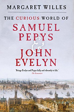 The Curious World of Samuel Pepys and John Evelyn - Margaret Willes [KSIĄŻKA]