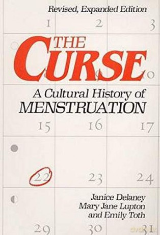 The Curse: A Cultural History of Menstruation - Janice Delaney [KSIĄŻKA]