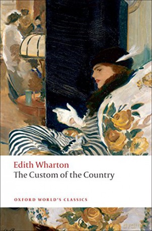 The Custom of the Country (Oxford World's Classics) - Edith Wharton [KSIĄŻKA]