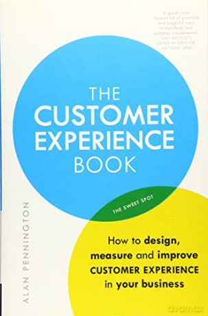 The Customer Experience Book: How to design, measure and improve customer experience in your business - Alan Pennington [KSIĄŻKA]
