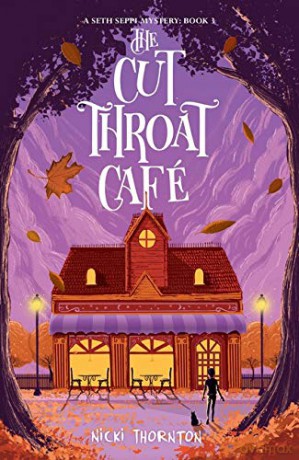 The Cut-Throat Cafe (Seth Seppi Mysteries book 3): A Seth Seppi Mystery - Nicki Thornton [KSIĄŻKA]