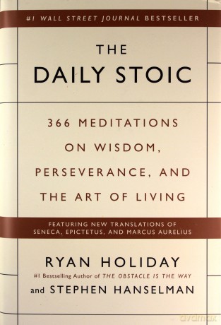 The Daily Stoic: 366 Meditations on Wisdom, Perseverance, and the Art of Living - Ryan Holiday [KSIĄŻKA]