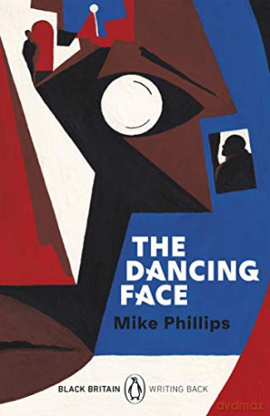 The Dancing Face: Black Britain: Writing Back - Mike Phillips [KSIĄŻKA]