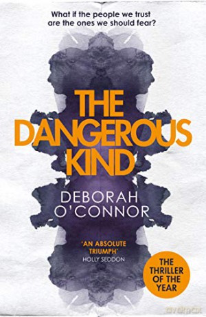 The Dangerous Kind: The thriller that will make you second-guess everyone you meet - Deborah O'Connor [KSIĄŻKA]