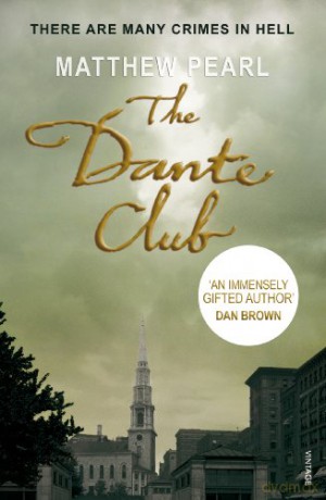 The Dante Club: Historical Mystery - Matthew Pearl [KSIĄŻKA]