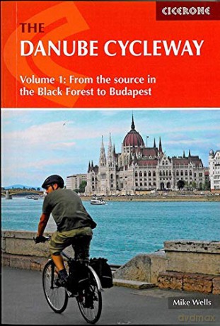The Danube Cycleway: Volume 1: From the Source to Budapest (Cycling) (Cicerone Bike Guide) (Cicerone Guide): From the source in the Black Forest to Budapest - Mike Wells [KSIĄŻKA]