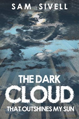 The Dark Cloud That Outshines My Sun - Sam Sivell [KSIĄŻKA]