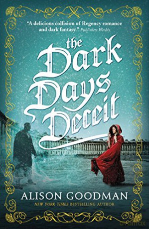 The Dark Days Deceit: A Lady Helen Novel - Alison Goodman [KSIĄŻKA]