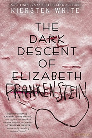 The Dark Descent of Elizabeth Frankenstein - Kiersten White [KSIĄŻKA]