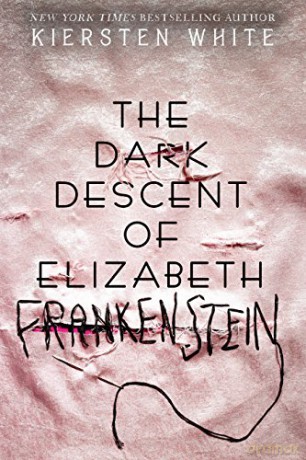 The Dark Descent Of Elizabeth Frankenstein - Kiersten White [KSIĄŻKA]