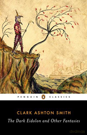 The Dark Eidolon and Other Fantasies - Clark Ashton Smith [KSIĄŻKA]
