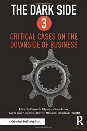 The Dark Side 3: Critical Cases on the Downside of Business - Fernanda Sauerbronn [KSIĄŻKA]