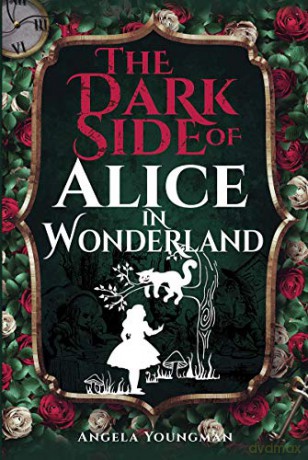 The Dark Side of Alice in Wonderland - Angela Youngman [KSIĄŻKA]