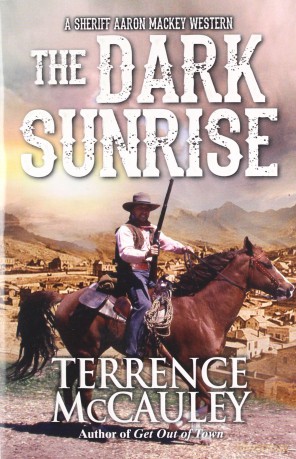 The Dark Sunrise (Sheriff Aaron Mackey Western): 4 - Terrence McCauley [KSIĄŻKA]