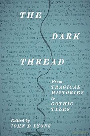 The Dark Thread: From Tragical Histories to Gothic Tales (Early Modern Exchange) - John D. Lyons [KSIĄŻKA]