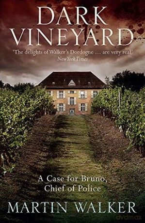 The Dark Vineyard: A Bruno Courreges Investigation: The Dordogne Mysteries 2 - Martin Walker [KSIĄŻKA]