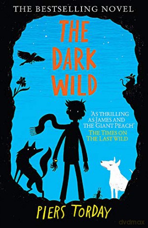 The Dark Wild: Book 2 (The Last Wild Trilogy) - Piers Torday [KSIĄŻKA]