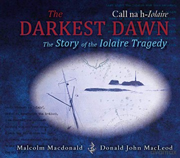 The Darkest Dawn: The Story of the Iolaire Tragedy - Malcolm Macdonald [KSIĄŻKA]