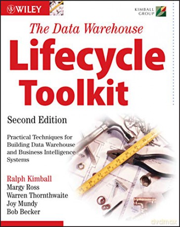 The Data Warehouse Lifecycle Toolkit, 2nd Edition - Ralph Kimball [KSIĄŻKA]