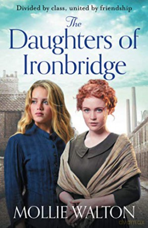 The Daughters of Ironbridge: A heartwarming new saga - Mollie Walton [KSIĄŻKA]