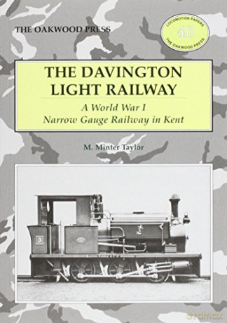 The Davington Light Railway: A World War I Narrow Gauge Railway in Kent: No. 40 (Locomotion Papers) - Taylor M. Minter [KSIĄŻKA]