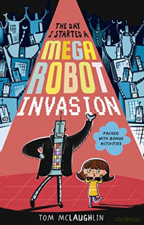 The Day I Started a Mega Robot Invasion - Tom McLaughlin [KSIĄŻKA]