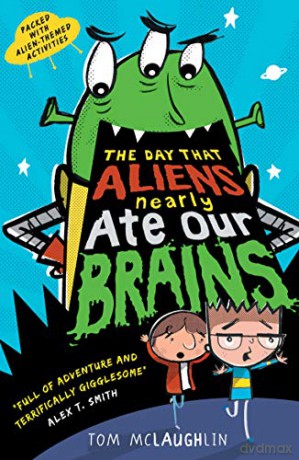 The Day That Aliens (Nearly) Ate Our Brains - Tom McLaughlin [KSIĄŻKA]