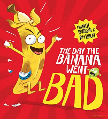 The Day The Banana Went Bad: 1 - Michelle Robinson [KSIĄŻKA]