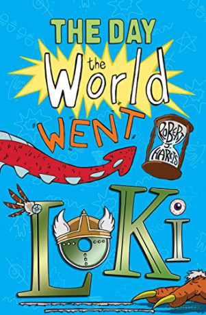 The Day the World Went Loki: 1 (Kelpies) - Robert J. Harris [KSIĄŻKA]