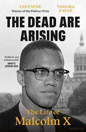 The Dead Are Arising: The Life of Malcolm X - Les Payne [KSIĄŻKA]