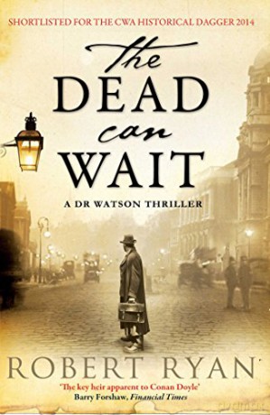 The Dead Can Wait: A Doctor Watson Thriller: Volume 2 (Dr Watson Thrillers) - Robert Ryan [KSIĄŻKA]