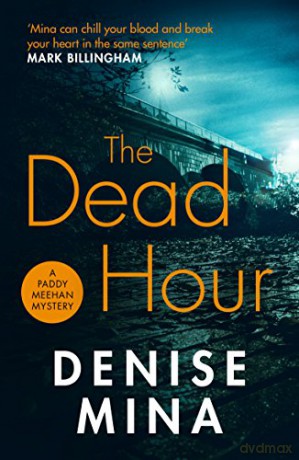 The Dead Hour (Paddy Meehan) - Denise Mina [KSIĄŻKA]