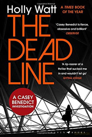 The Dead Line: A Casey Benedict Investigation - Holly Watt [KSIĄŻKA]