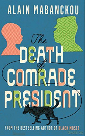 The Death of Comrade President: Alain Mabanckou - Alain Mabanckou [KSIĄŻKA]
