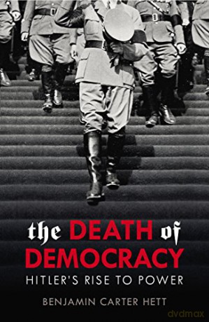 The Death of Democracy - Benjamin Carter Hett [KSIĄŻKA]