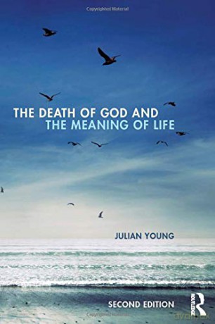 The Death of God and the Meaning of Life - Julian Young [KSIĄŻKA]