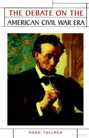 The Debate on the American Civil War Era (Issues in Historiography) - Hugh Tulloch [KSIĄŻKA]