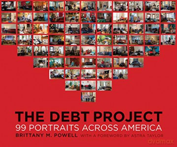 The Debt Project: 99 Portraits Across America - Brittany M. Powell [KSIĄŻKA]
