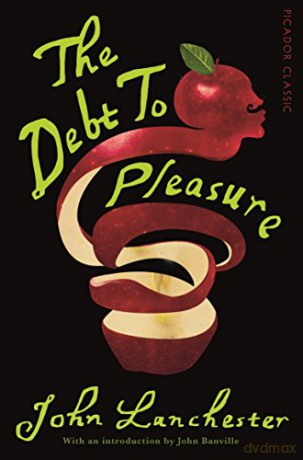 The Debt To Pleasure (Picador Classic) - John Lanchester [KSIĄŻKA]