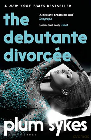The Debutante Divorcée - Plum Sykes [KSIĄŻKA]