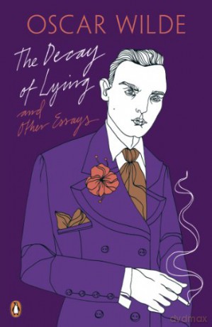 The Decay of Lying: And Other Essays (Penguin Classics) - Oscar Wilde [KSIĄŻKA]