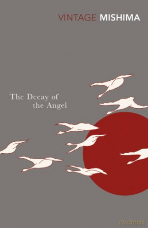 The Decay Of The Angel: Yukio Mishima - Yukio Mishima [KSIĄŻKA]