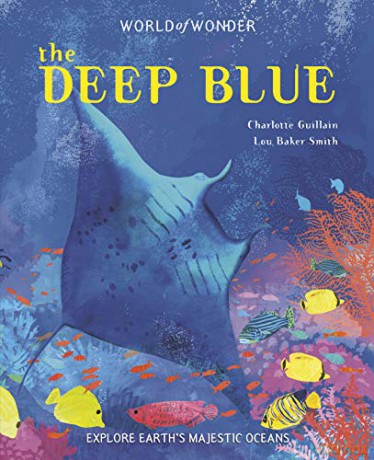 The Deep Blue: Oceans (World of Wonder) - Charlotte Guillain [KSIĄŻKA]