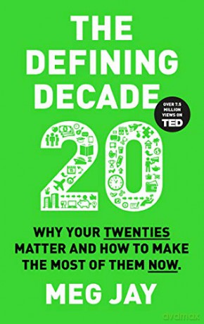 The Defining Decade: Why Your Twenties Matter and How to Make the Most of Them Now - Dr Meg Jay [KSIĄŻKA]